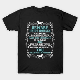 Beware: I Ride Horses T-Shirt